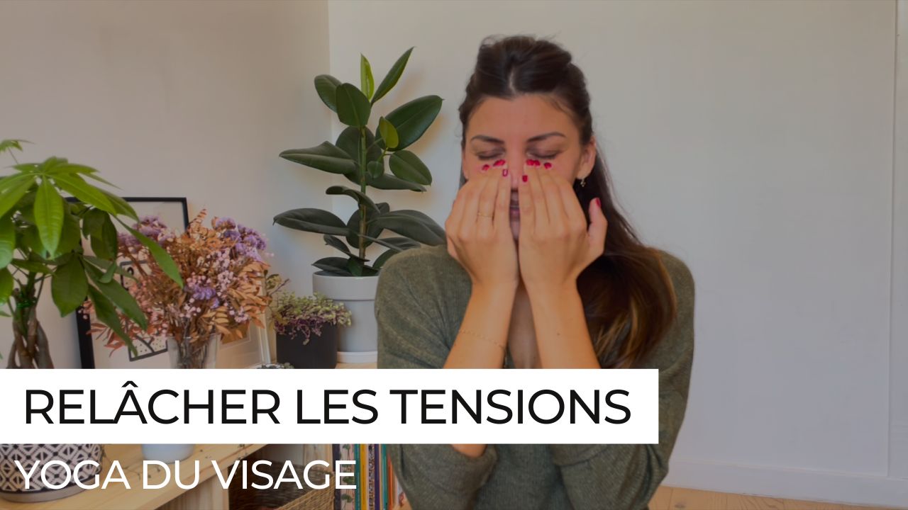 yoga du visage pour relâcher les tensions