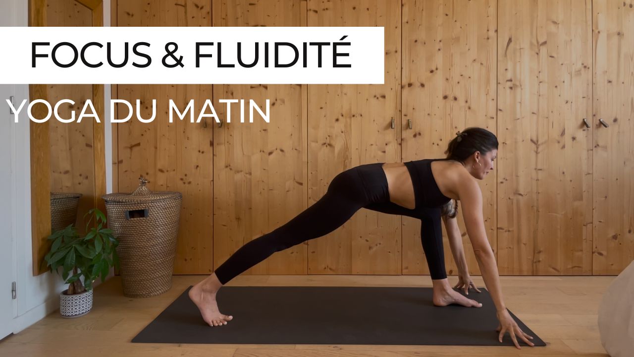 yoga du matin focus et fluidité